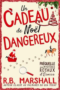 Produktbild: Un Cadeau de No&euml;l Dangereux (Les myst&egrave;res royaux d'&Eacute;cosse, #5)