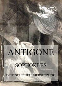 Produktbild: Antigone (Deutsche Neu&uuml;bersetzung)