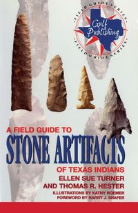 Produktbild: A Field Guide to Stone Artifacts of Texas Indians