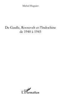 Produktbild: De gaulle, roosevelt et l'indochine de 1940 A 1945