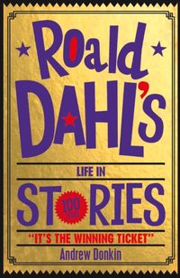 Produktbild: Donkin, A: Roald Dahl's Life in Stories