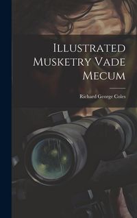 Produktbild: Illustrated Musketry Vade Mecum