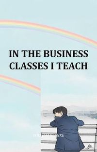 Produktbild: In The Business Classes I Teach