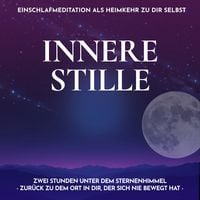 Produktbild: Innere Stille - Einschlafmeditation als Heimkehr zu dir selbst