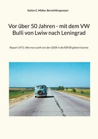 Produktbild: Vor &uuml;ber 50 Jahren - mit dem VW Bulli von Lwiw nach Leningrad