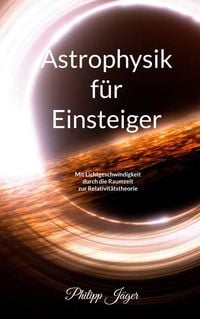 Produktbild: Astrophysik f&uuml;r Einsteiger (Farbversion)