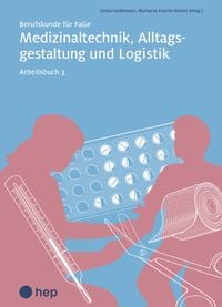 Produktbild: Medizinaltechnik, Alltagsgestaltung und Logistik, Arbeitsbuch 3 (Print inkl. digitaler Ausgabe)