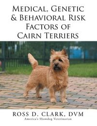 Produktbild: Medical, Genetic & Behavioral Risk Factors of Cairn Terriers