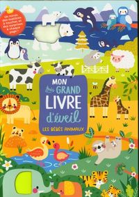 Produktbild: Les b&eacute;b&eacute;s animaux : mon tr&egrave;s grand livre d'&eacute;veil