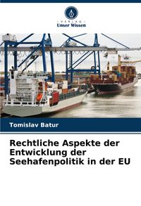 Produktbild: Rechtliche Aspekte der Entwicklung der Seehafenpolitik in der EU