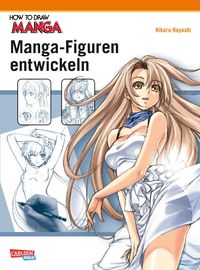 How To Draw Manga: Manga-Figuren entwickeln Hikaru Hayashi