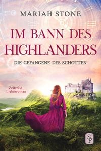 Produktbild: Die Gefangene des Schotten - Erster Band der Im Bann des Highlanders-Reihe