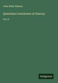 Produktbild: Quintilian's Institutes of Oratory