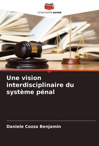 Produktbild: Une vision interdisciplinaire du syst&egrave;me p&eacute;nal