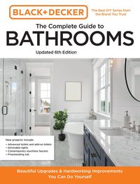 Produktbild: Black and Decker the Complete Guide to Bathrooms Updated 6th Edition