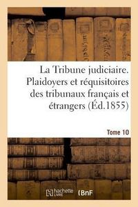 Produktbild: La Tribune judiciaire. Tome 10