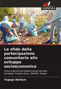 Produktbild: Le sfide della partecipazione comunitaria allo sviluppo socioeconomico