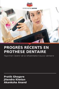 Produktbild: PROGR&Egrave;S R&Eacute;CENTS EN PROTH&Egrave;SE DENTAIRE