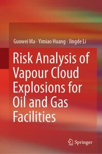 Produktbild: Risk Analysis of Vapour Cloud Explosions for Oil and Gas Facilities