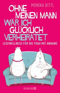 Produktbild: Ohne meinen Mann w&auml;r ich gl&uuml;cklich verheiratet
