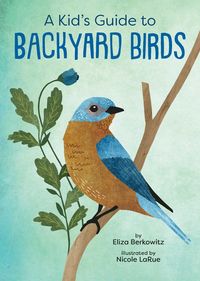 Produktbild: A Kid's Guide to Backyard Birds