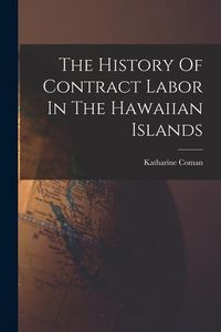 Produktbild: The History Of Contract Labor In The Hawaiian Islands