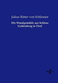 Produktbild: Die Wandgem&auml;lde aus Schloss Lichtenberg in Tirol