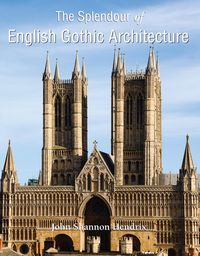 Produktbild: The Splendor of English Gothic Architecture