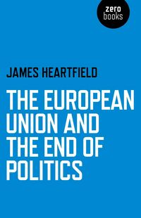 Produktbild: European Union and the End of Politics