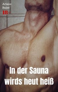 Produktbild: In der Sauna wirds heut hei&szlig;