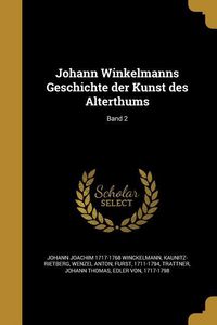 Produktbild: Johann Winkelmanns Geschichte der Kunst des Alterthums; Band 2