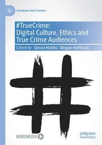 Produktbild: #TrueCrime: Digital Culture, Ethics and True Crime Audiences
