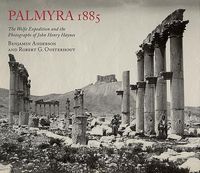 Produktbild: Palmyra 1885: The Wolfe Expedition and the Photographs of John Henry Haynes