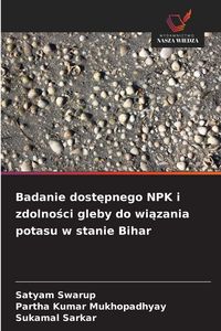Produktbild: Badanie dost&iquest;pnego NPK i zdolno&iquest;ci gleby do wi&iquest;zania potasu w stanie Bihar
