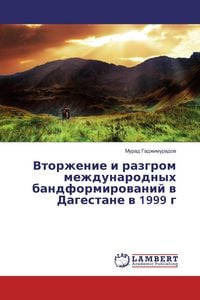 Produktbild: Vtorzhenie i razgrom mezhdunarodnyh bandformirowanij w Dagestane w 1999g