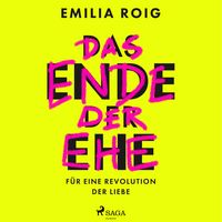 Produktbild Das Ende der Ehe: Für eine Revolution der Liebe