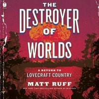 Bild vom Artikel The Destroyer of Worlds: A Return to Lovecraft Country vom Autor Matt Ruff
