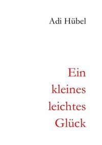 Produktbild: 2. überarbeitete Auflage / Ein kleines, leichtes Glück