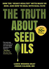 Produktbild: The Truth About Seed Oils