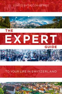 Produktbild: The Expert Guide to Your Life in Switzerland