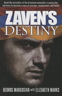 Produktbild: Zavens Destiny: Amid the Artocities of the Armenian Genocide, a Young Boy Survives to Become a Man of Courage