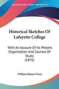 Produktbild: Historical Sketches Of Lafayette College