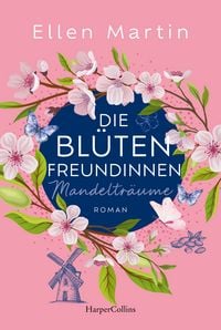Produktbild: Die Bl&uuml;tenfreundinnen &ndash; Mandeltr&auml;ume