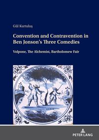 Produktbild: Convention and Contravention in Ben Jonson&rsquo;s Three Comedies