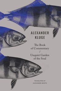 Bild vom Artikel The Book of Commentary / Unquiet Garden of the Soul vom Autor Alexander Kluge
