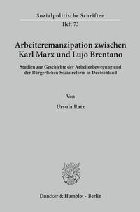 Produktbild: Arbeiteremanzipation zwischen Karl Marx und Lujo Brentano.