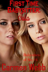 Produktbild: First Time Babysitter: Julia (Babysitters of Sin, #4)