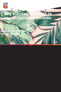 Produktbild: Syst&egrave;me de surveillance &agrave; distance des maladies des plantes utilisant la communication mobile