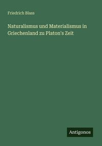 Produktbild: Naturalismus und Materialismus in Griechenland zu Platon's Zeit
