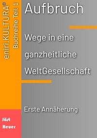 Produktbild: Aufbruch - Wege in eine ganzheitliche WeltGesellschaft